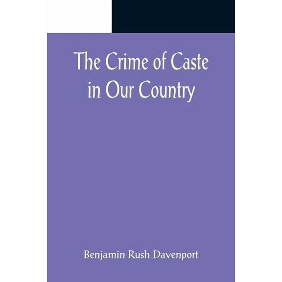 The Crime of Caste in Our Country, (Paperback)