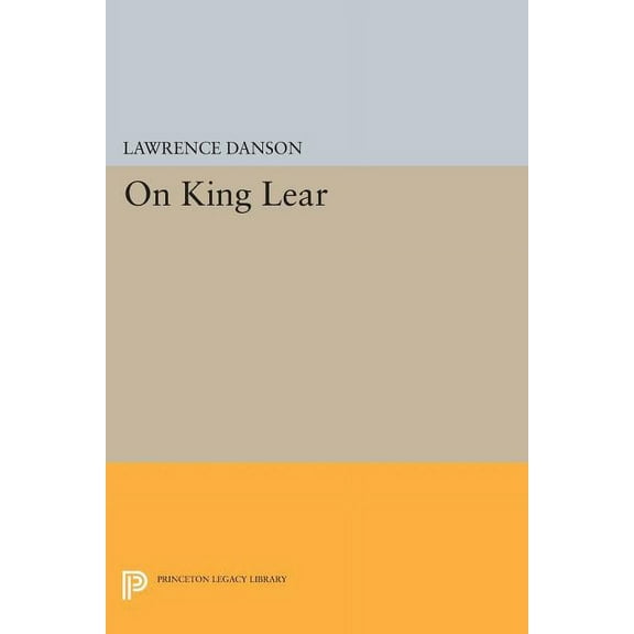 Princeton Legacy Library On King Lear, Book 449, (Paperback)