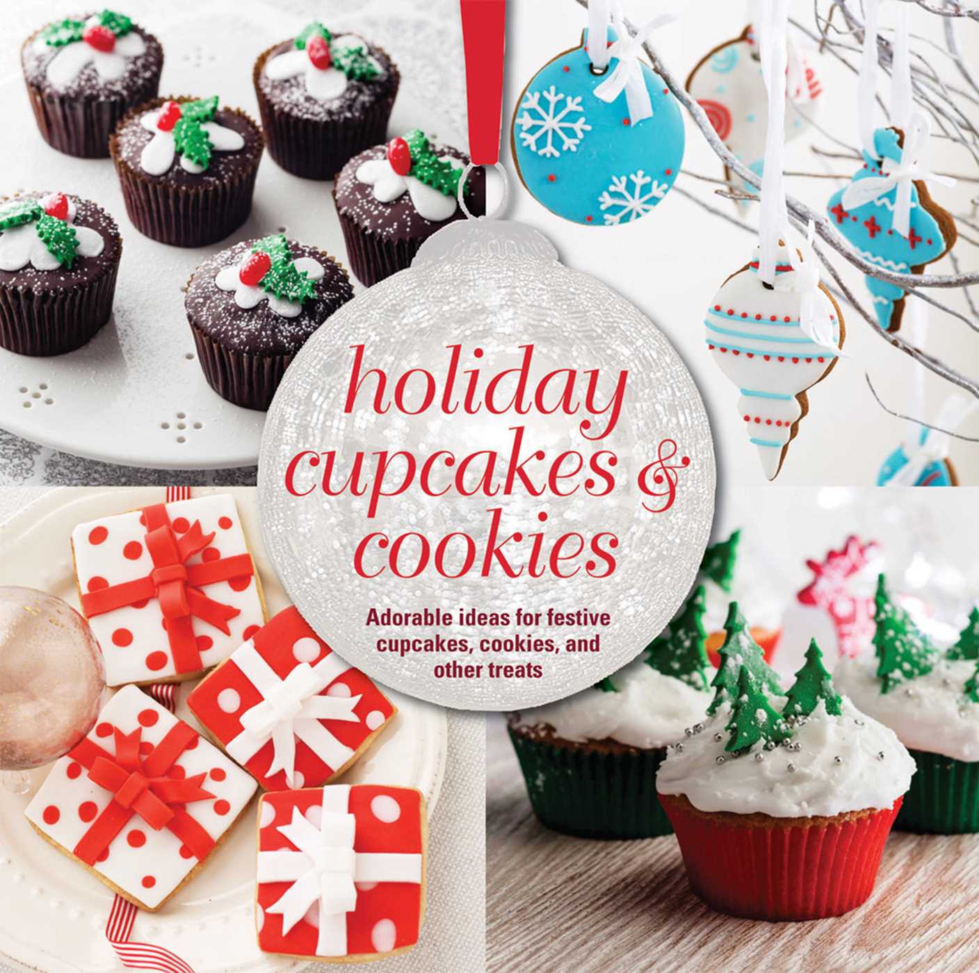 Holiday Cupcakes & Cookies Adorable ideas for festive cupcakes