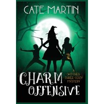 Witches Three Cozy Mysteries Charm Offensive: A Witches Three Cozy Mystery, Book 6, (Hardcover)