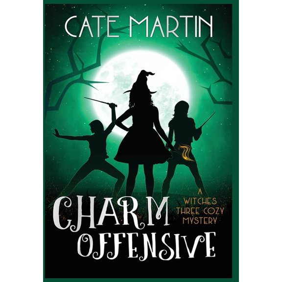 Witches Three Cozy Mysteries Charm Offensive: A Witches Three Cozy Mystery, Book 6, (Hardcover)