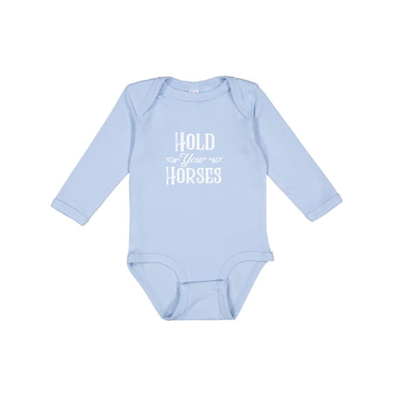 Inktastic Hold Your Horses in White Boys or Girls Long Sleeve Baby Bodysuit
