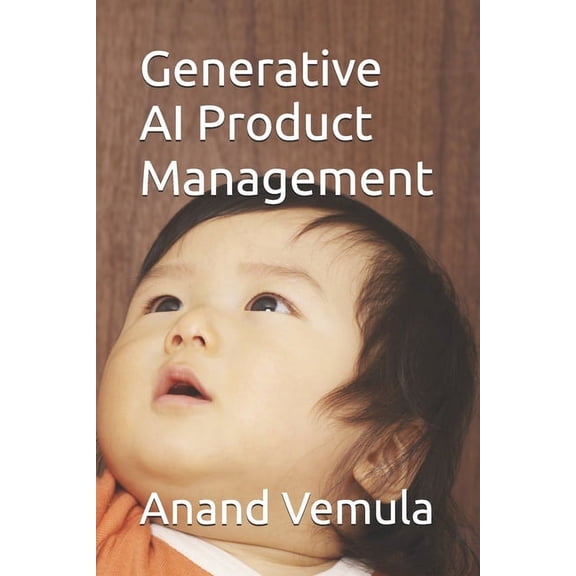 Generative AI Product Management, (Paperback)
