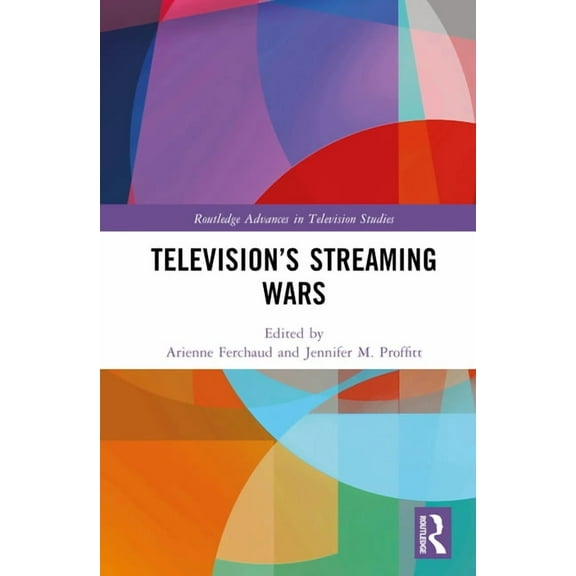 Routledge Advances in Television Studies Television's Streaming Wars, (Hardcover)