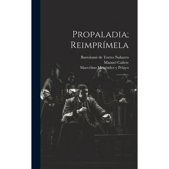 Propaladia; reimprímela: 1 (Hardcover)