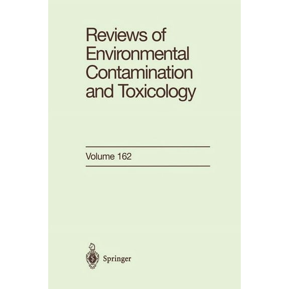 Reviews of Environmental Contamination a Reviews of Environmental Contamination and Toxicology: Continuation of Residue Reviews, Book 162, (Paperback)