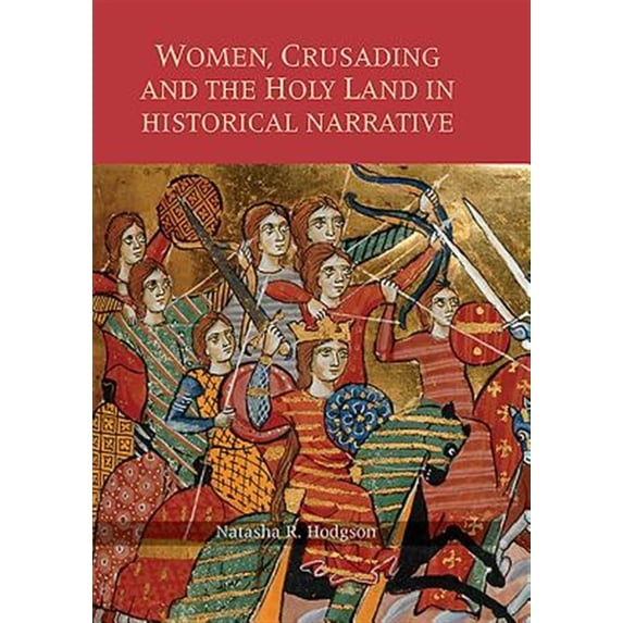 Pre-Owned Women, Crusading and the Holy Land in Historical Narrative (Warfare in History) Paperback