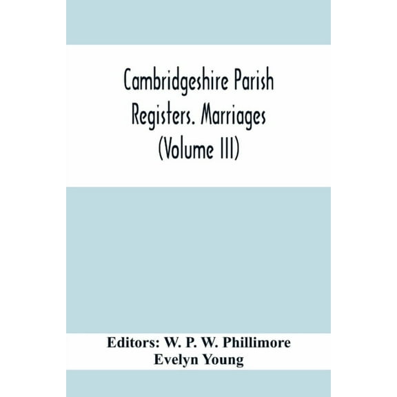 Cambridgeshire Parish Registers. Marriages (Volume Iii), (Paperback)