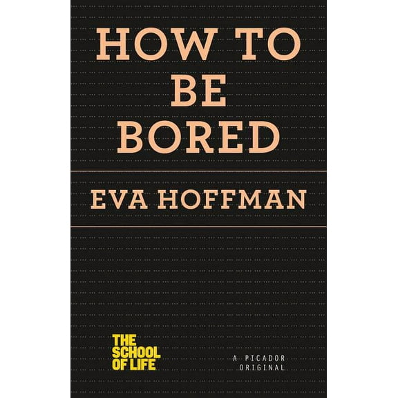 School of Life How to Be Bored, (Paperback)