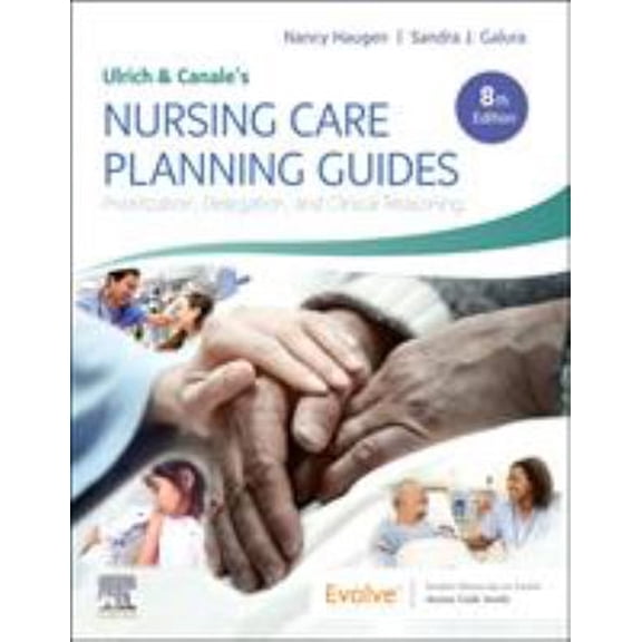 Pre-Owned Ulrich & Canale's Nursing Care Planning Guides: Prioritization, Delegation, and Clinical Reasoning (Paperback) 0323595421 9780323595421