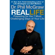 Real Life: Preparing for the 7 Most Challenging Days of Your Life, Pre-Owned Paperback B003E7ET5I Dr. Phil McGraw