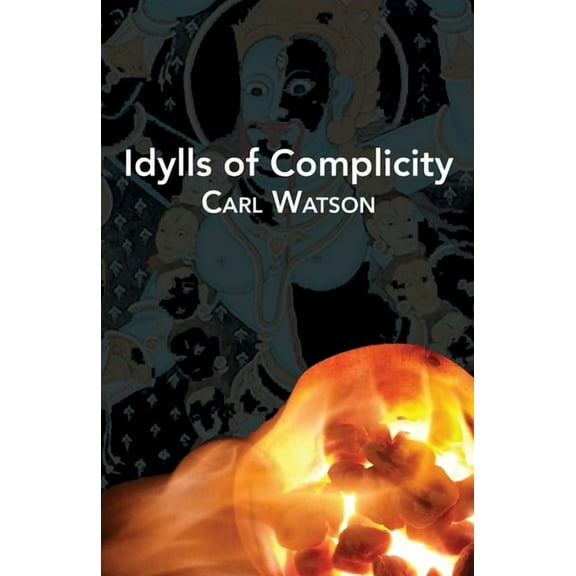 Idylls of Complicity, (Paperback)