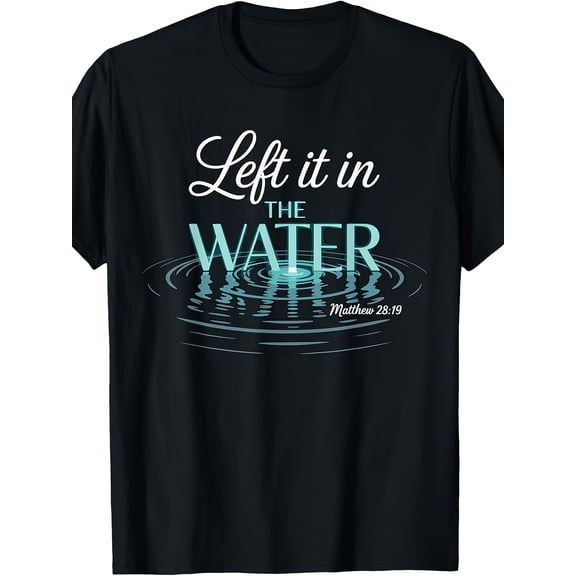 Christian Baptism T-Shirt for Men, Left It In The Water Matthew 28:19 Graphic Tee, Religious Faith Bible Verse Crew Neck Short Sleeve Casual Shirt