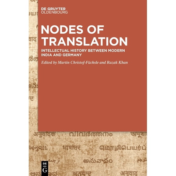 Nodes of Translation: Intellectual History Between Modern India and Germany, (Hardcover)