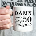 thumbnail image 6 of 50th Birthday Gifts for Women Men - Damn I Make 50 Look Great Mug - 50 Year Old Present Ideas for Wife, Husband, Mom, Dad, Sisters, Brothers, Friends, Coworkers - 11 oz Coffee Mug, 6 of 6