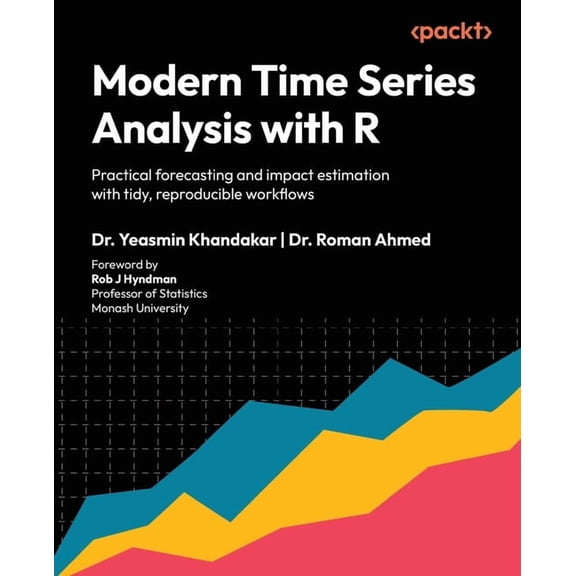 Modern Time Series Analysis with R: Practical forecasting and impact estimation with tidy, reproducible workflows, (Paperback)