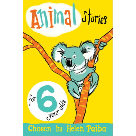 Animal Stories for 6 Year Olds (Best Stories For 6 Year Olds)