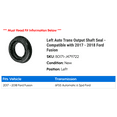 thumbnail image 2 of Left Auto Trans Output Shaft Seal - Compatible with 2017 - 2018 Ford Fusion, 2 of 2
