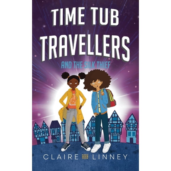 Time Tub Travellers Time Tub Travellers and the Silk Thief, Book 1, (Paperback)