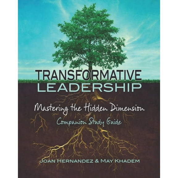 Transformative Leadership: Transformative Leadership: Mastering the Hidden Dimension (Paperback)