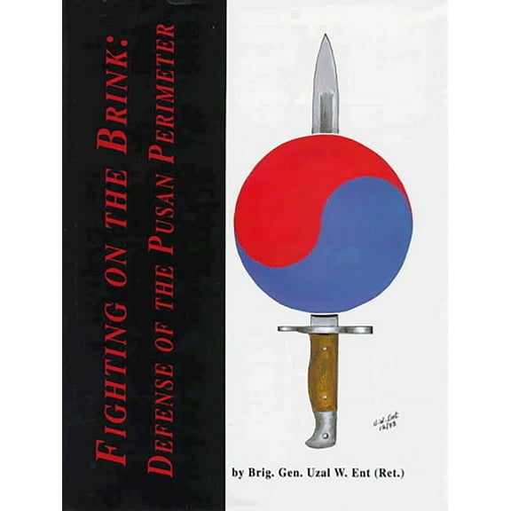 Fighting on the Brink: Defense of the Pusan Perimeter, (Paperback)