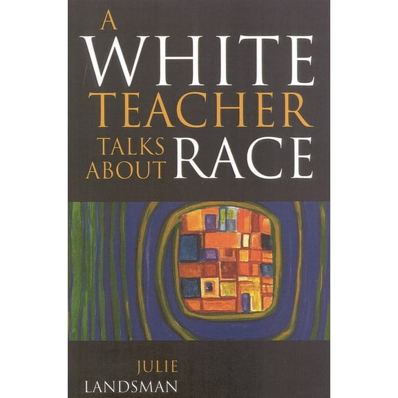 A White Teacher Talks about Race, (Paperback)