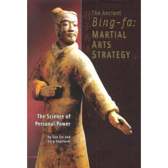 Pre-Owned The Ancient Bing-fa Martial Arts Strategy: The Science of Personal Power (Hardcover) 1929194382 9781929194384