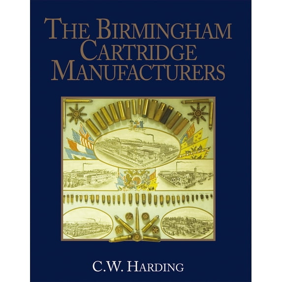 The Birmingham Cartridge Manufacturers (Hardcover)