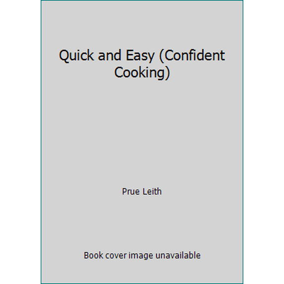 Pre-Owned Quick and Easy (Confident Cooking) (Hardcover) 0600577724 9780600577720