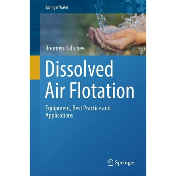 Springer Water Dissolved Air Flotation: Equipment, Best Practice and Applications, (Hardcover)