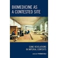 thumbnail image 1 of La Biomédecine comme Site Contesté, Quelques Révélations dans des Contextes Impériaux, 1 of 2