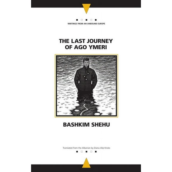 Writings From An Unbound Europe: The Last Journey of Ago Ymeri (Paperback)