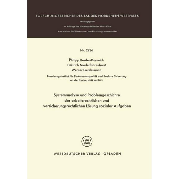 Systemanalyse Und Problemgeschichte Der Arbeitsrechtlichen Und Versicherungsrechtlichen LÃ¶sung Sozialer Aufgaben, (Paperback)