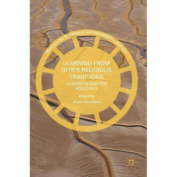 Pathways for Ecumenical and Interreligio Learning from Other Religious Traditions: Leaving Room for Holy Envy, (Hardcover)
