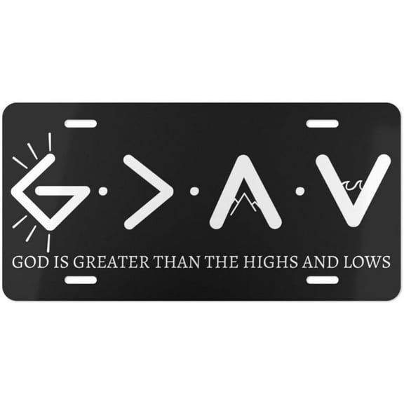 God is Greater Than The Highs and Lows Vanity Plate | Vanity License Place | Car Tag | Front License Plate | Christian Gifts