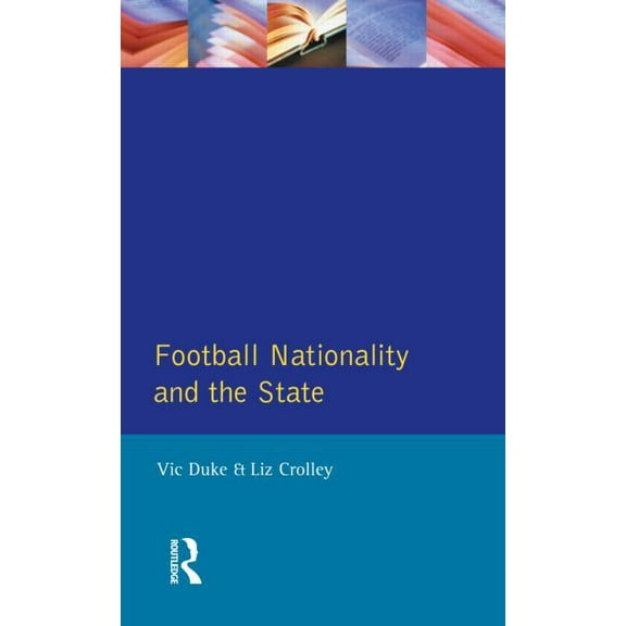 Football, Nationality and the State, (Paperback)