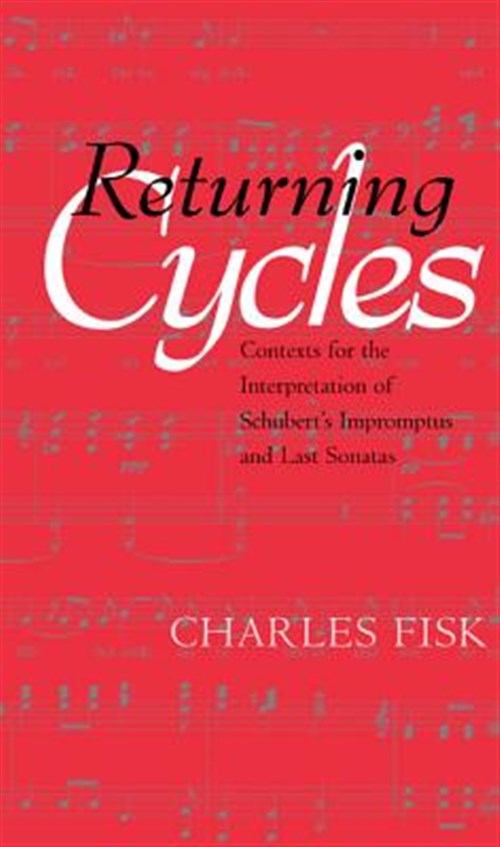 Pre-Owned California Studies in 19th-Century Music: Returning Cycles : Contexts for the Interpretation of Schubert's Impromptus and Last Sonatas (Series #11) (Edition 1) (Hardcover)