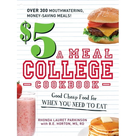 $5 a Meal College Cookbook : Good Cheap Food for When You Need to (Best Cheap Eats New York)