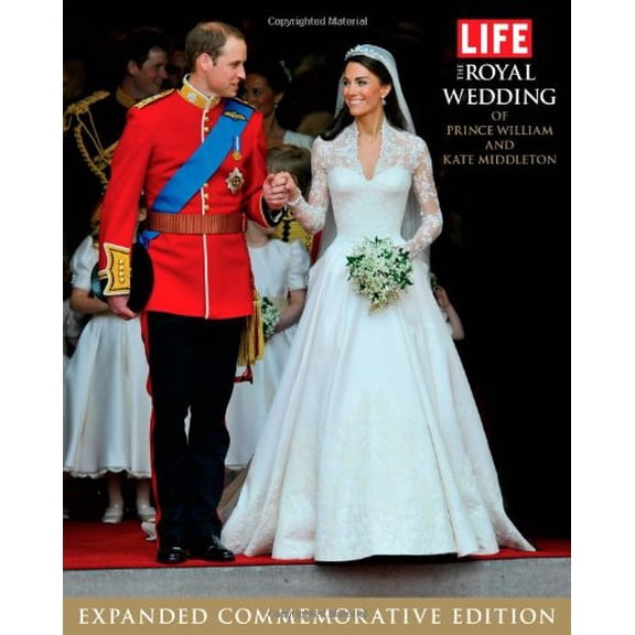 Pre-Owned LIFE The Royal Wedding of Prince William and Kate Middleton: Expanded, Commemorative Edition (Hardcover) 1603202161 9781603202169
