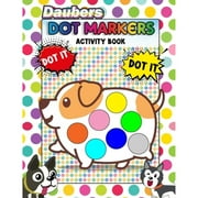 Daubers Dot Markers Activity Book: Coloring Big Dots - Giant, Large, Jumbo Size dot For Kids, (Paperback) by Doddy