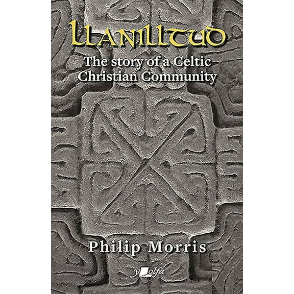 Llanilltud: The Story of a Celtic Christian Community (Paperback)