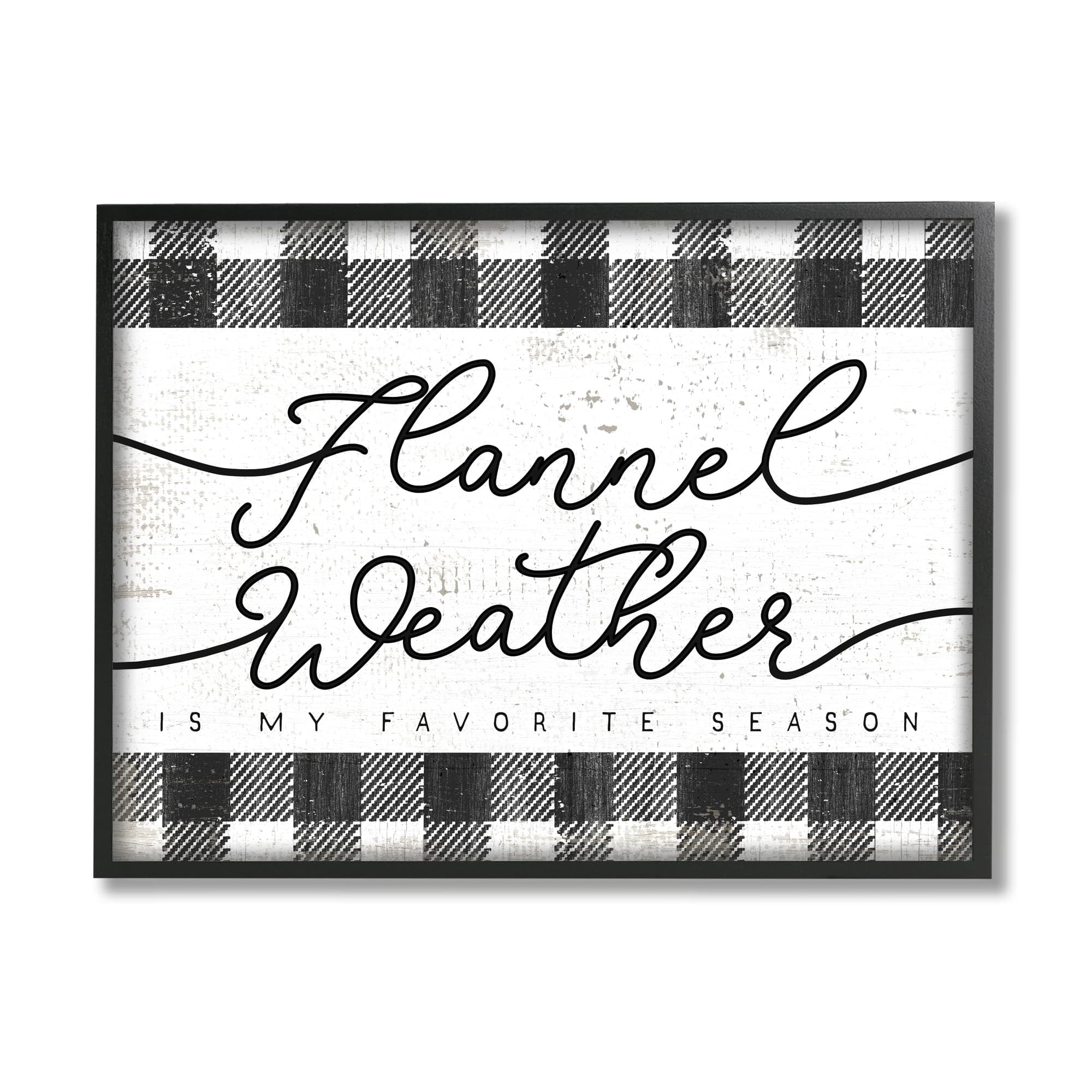 Stupell Industries Flannel Weather's My Favorite Season Phrase Checkered Plaid, 30 x 24,Design by Daphne Polselli