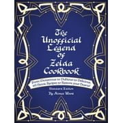AIMEE WOOD The Unofficial Legend Of Zelda Cookbook: From Monstrous to Dubious to Delicious, 195 Heroic Recipes to Restore your Hearts! (Standard) (Hardcover)