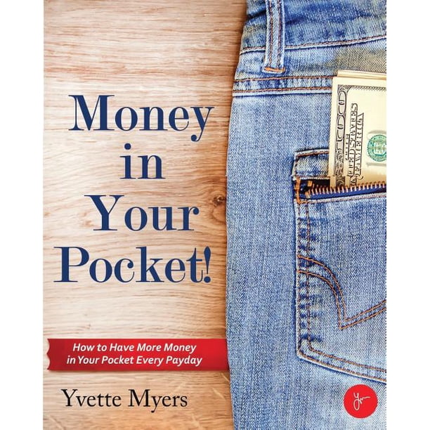 More Money in Your Pocket! How to have more money in your pocket on
