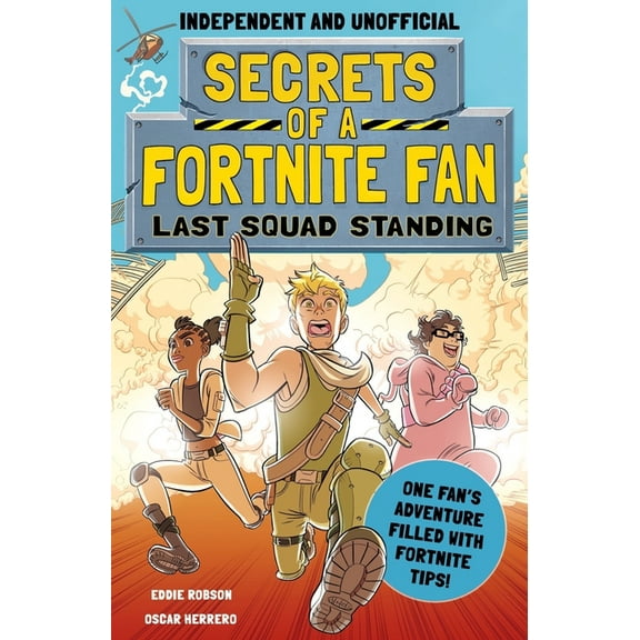 Secrets of a Fortnite Fan Secrets of a Fortnite Fan: Last Squad Standing (Independent & Unofficial): Book 2, Book 3, (Paperback)