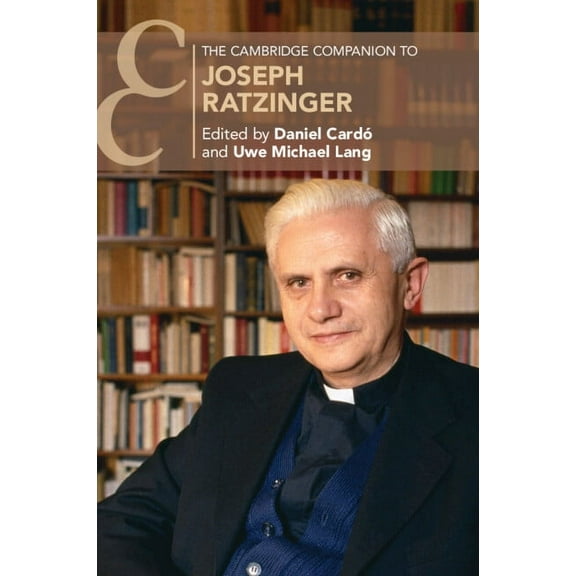 Cambridge Companions to Religion The Cambridge Companion to Joseph Ratzinger, (Paperback)