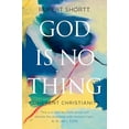 thumbnail image 1 of Pre-Owned God Is No Thing: Coherent Christianity (Hardcover) 1849046379 9781849046374, 1 of 1