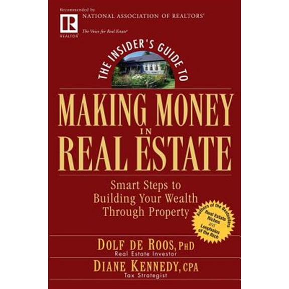 Pre-Owned The Insider's Guide to Making Money in Real Estate: Smart Steps to Building Your Wealth Through Property (Paperback) 0471711772 9780471711773