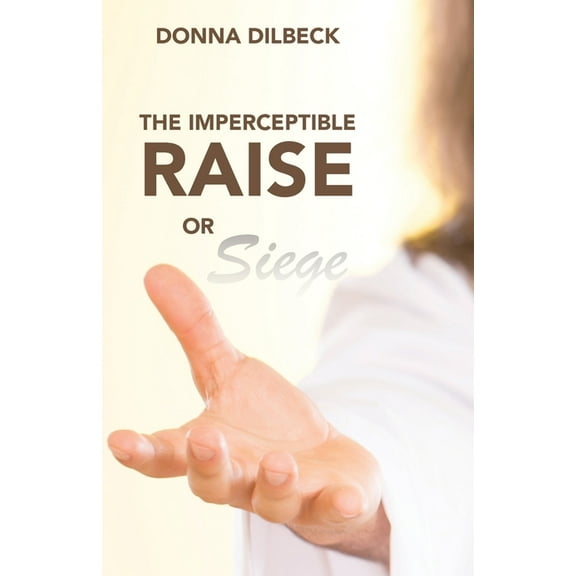 The Imperceptible Raise or Siege (Paperback)