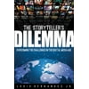 The Storyteller's Dilemma : Overcoming the Challenges in the Digital Media Age, Used [Hardcover]